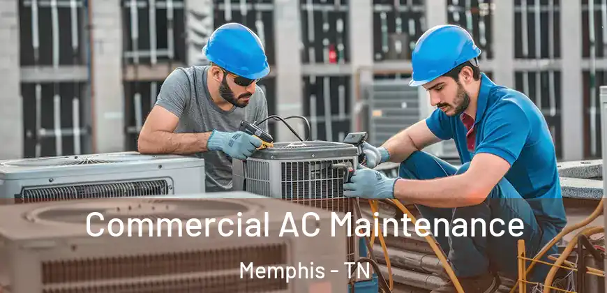  Commercial AC Maintenance Memphis - TN