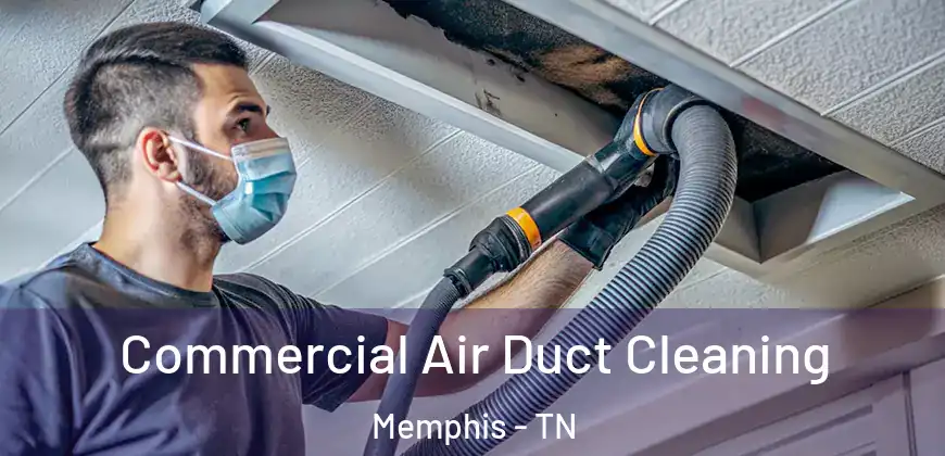 Commercial Air Duct Cleaning Memphis - TN