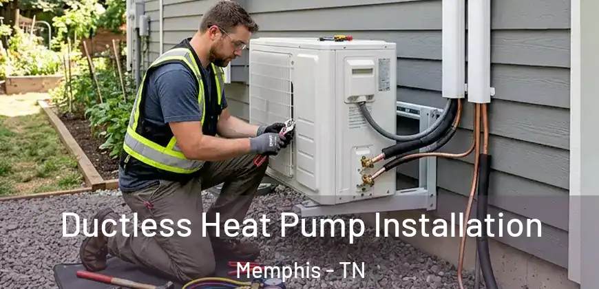  Ductless Heat Pump Installation Memphis - TN